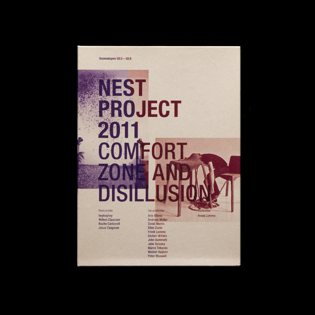 Nest Project 2011 - Comfort Zone and Disillusion - Onomatopee 50.5/50.8