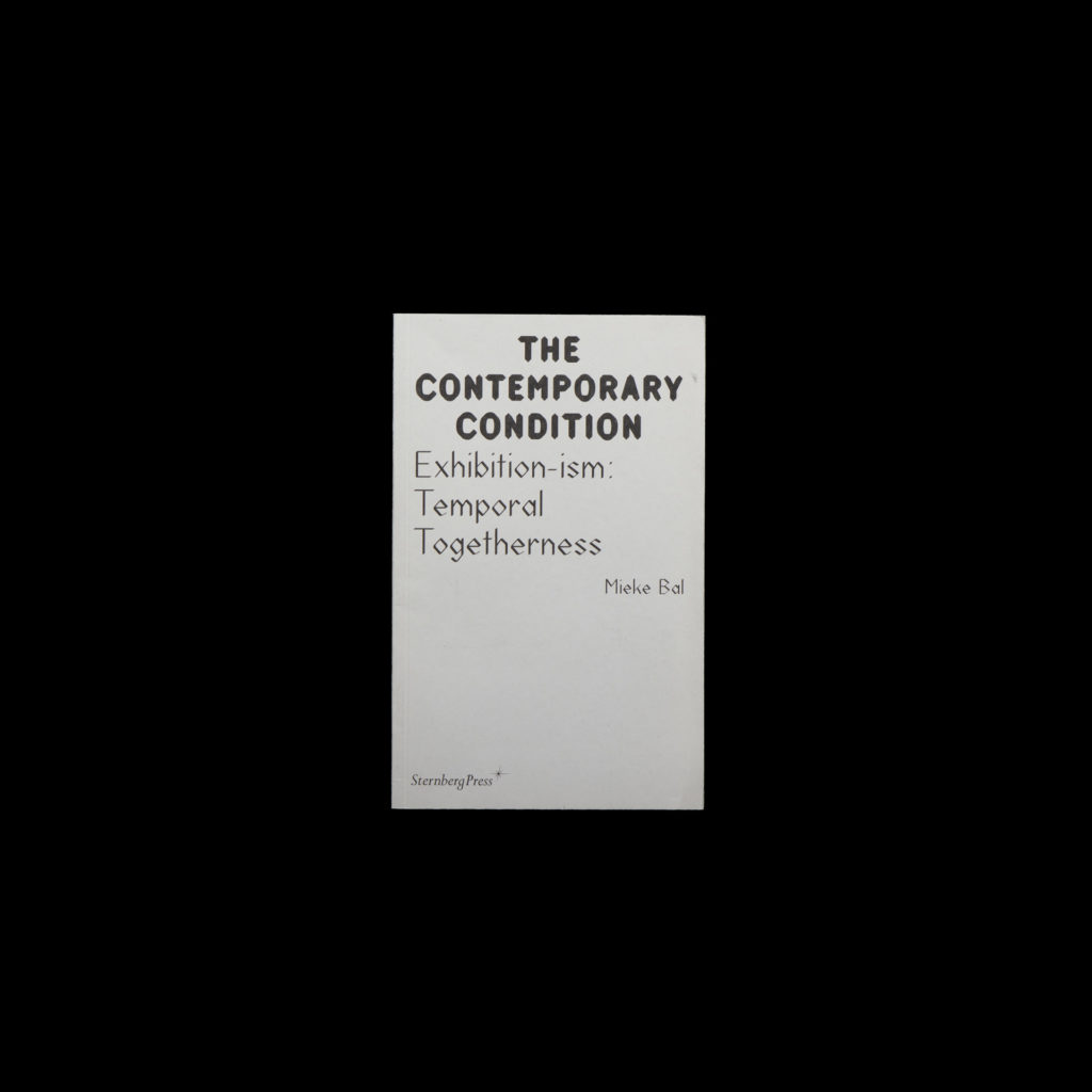 The Contemporary Condition. Exhibition-ism: Temporal Togetherness