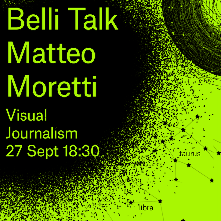 Belli Talk #1 Matteo Moretti about visual journalism