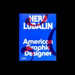 Herb Lubalin: American Graphic Designer, 1918-81