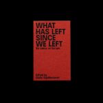 What has left since we left - Onomatopee 182