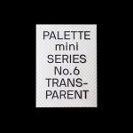 PALETTE mini 06: Trasparent