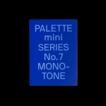 PALETTE mini 07: Monotone