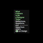 What It Means to Be a Designer Today