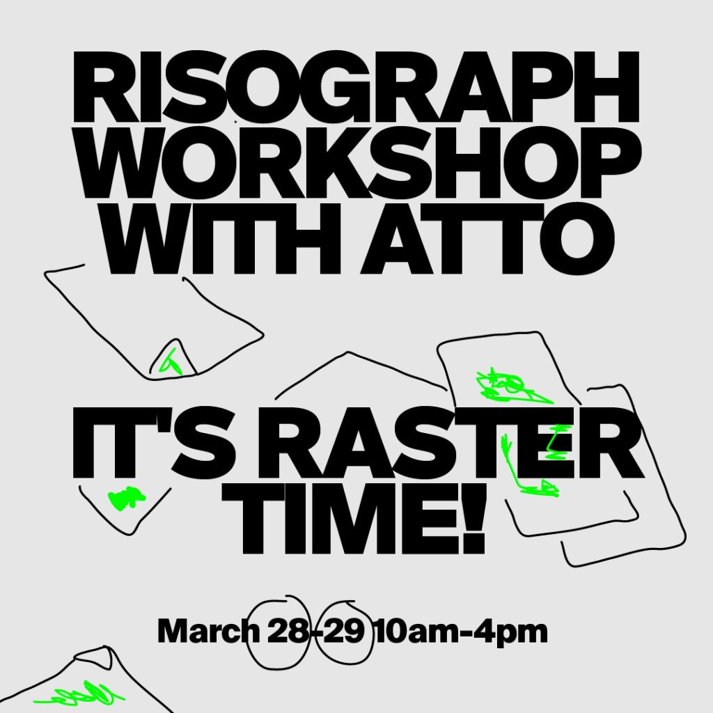 Riso Workshop - IT’S RASTER TIME! by Atto