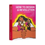 How to Design a Revolution