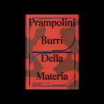 Prampolini Burri. Della Materia